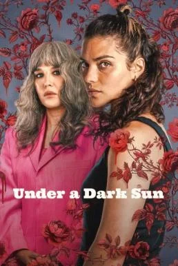 Under a Dark Sun (Under a Dark Sun) ใต้เงาอาทิตย์ Season 1 (2025) Netflix พากย์ไทย