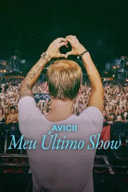 Avicii - My Last Show โชว์สุดท้าย (2024) NETFLIX