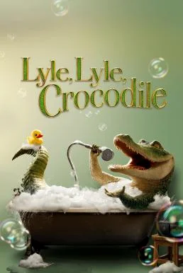Lyle, Lyle, Crocodile ไลล์ จระเข้ตัวพ่อ.. หัวใจล้อหล่อ (2022)